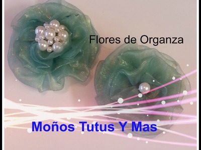 Flores de Organza Paso a Paso para decorar  - Organza Flowers DIY Tutorial