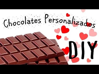 14 Febrero #1 ❤ Chocolates Personalizados DIY