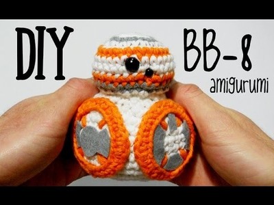 DIY BB-8 Star Wars amigurumi crochet (tutorial)