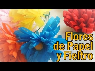 FLORES DE PAPEL Y DE FIELTRO - DIY