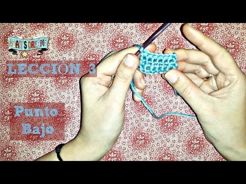 Lección 3: Cómo hacer Punto Bajo en crochet o ganchillo - How to make singles crochet