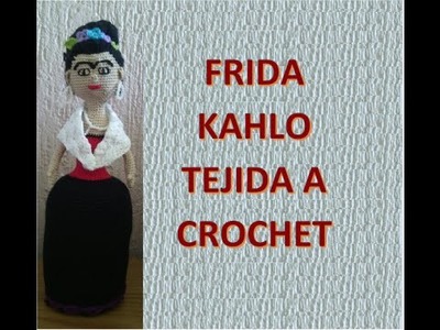 Muñeca de Frida Kahlo tejida a crochet Primera parte