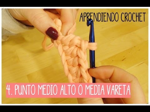 Aprendiendo crochet. 4- Punto Medio Alto o Media Vareta