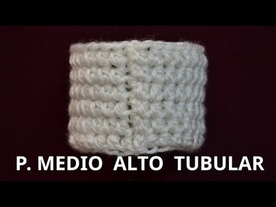 Punto Medio Alto Tubular en tejido crochet tutorial paso a paso.