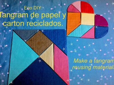 Eco DIY: Tangram de papel y carton reciclados. Make a tangram reusing materials