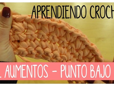 Aprendiendo crochet. 10 - Aumentos Punto Bajo