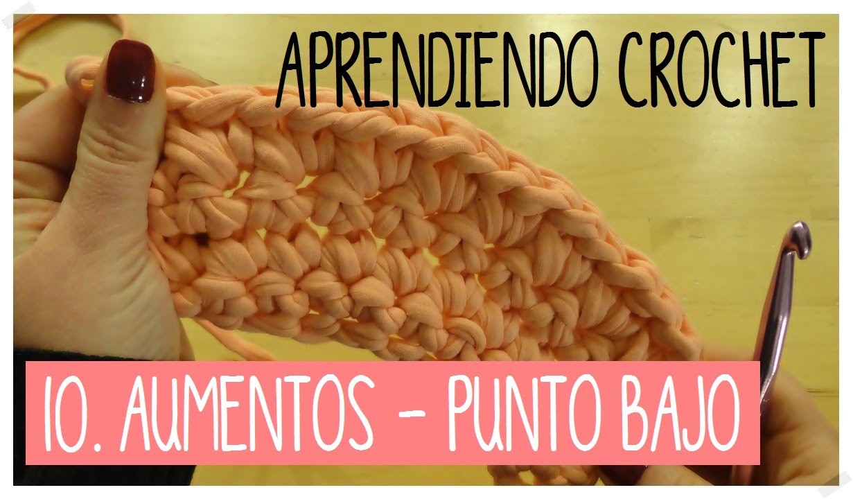 Aprendiendo crochet. 10 - Aumentos Punto Bajo