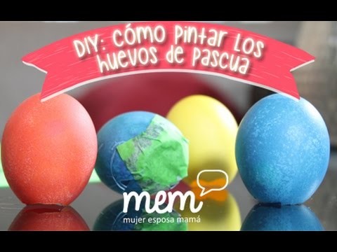 DIY: Como pintar los huevos de pascua