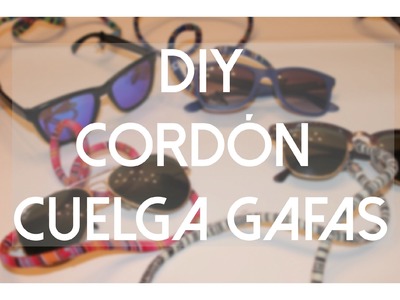 DIY - Cordón cuelga gafas | LA ÚLTIMA PERCHA