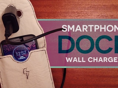 Smartphone Dock | Wall Charger - Recarga | · DIY