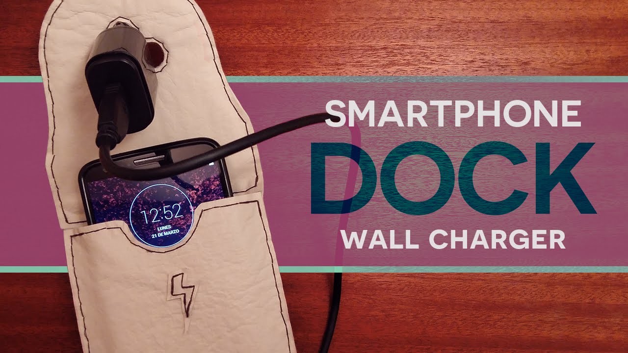 Smartphone Dock | Wall Charger - Recarga | · DIY