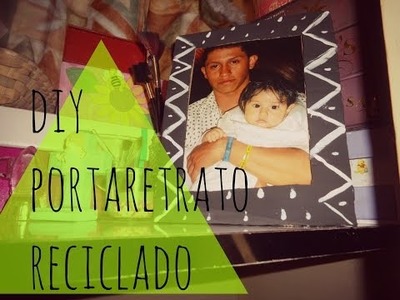 DIY: Decora tu Cuarto - Portaretrato Reciclado. Kenia Hernandez