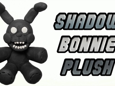 FNaF Fan Made | Shadow Bonnie Plush Clay Tutorial | Plastilina