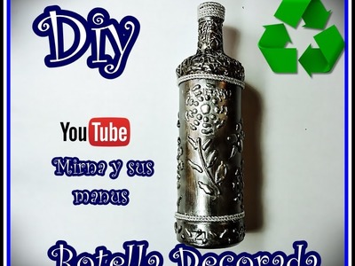Diy, Decorando Botella de Vidrio Mirna y sus manus. Decorating Glass Bottle