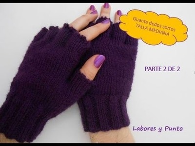 Aprende a tejer estos guantes talla mediana a dos agujas. Parte 2 de 2