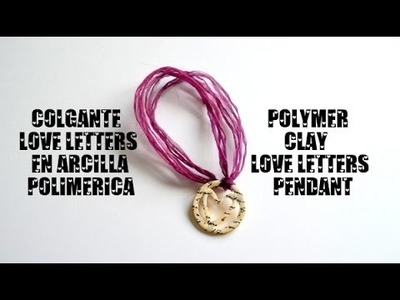 Colgante love letters en arcilla polimérica - Polymer clay love letters pendant