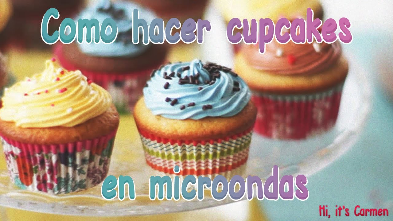 Como hacer cupcakes en microondas | Hi, it's Carmen