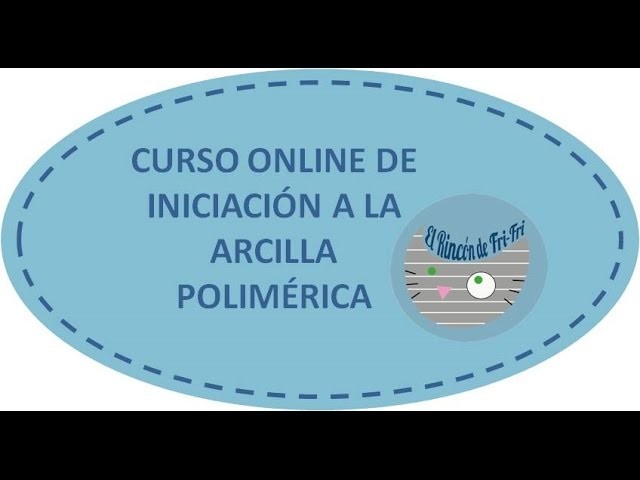 Curso online de iniciación a la arcilla polimérica