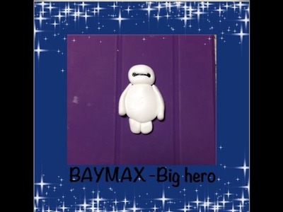 Baymax - big hero