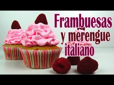 Cupcakes de frambuesa y merengue italiano
