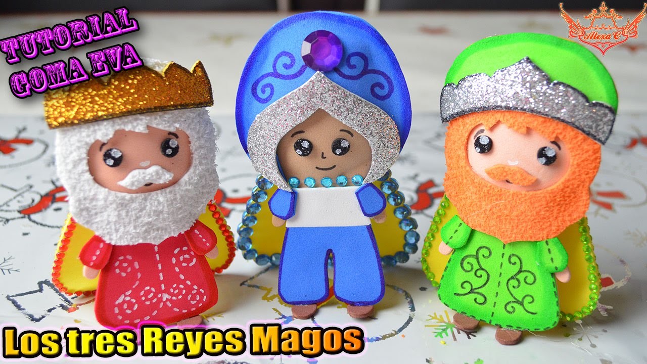 ♥ Tutorial: Los tres Reyes Magos de Goma Eva (Foamy) ♥