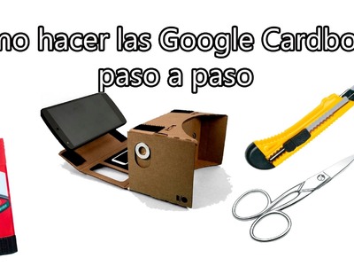 Google Cardboard - Cómo hacer las gafas de realidad virtual low cost