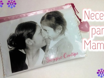 REGALO PARA MAMÁ. NECESER