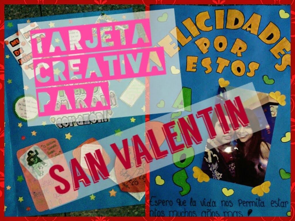 Tarjeta Creativa para Aniversario-Cumpleños-San Valentin| Marialis A
