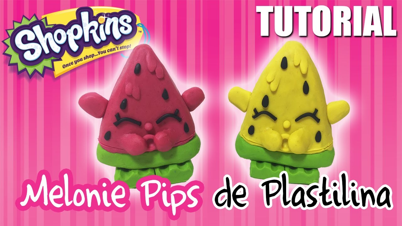 Tutorial Shopkins Melonie Pips de Plastilina