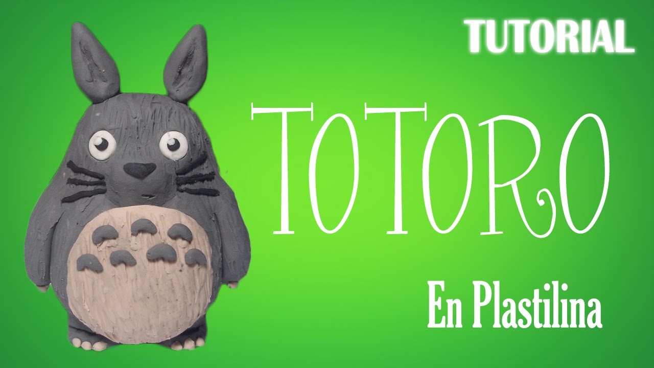 Tutorial Totoro en Plastilina. How to make a Totoro with Clay