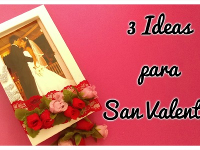 3 IDEAS RECICLABLES PARA SAN VALENTÍN