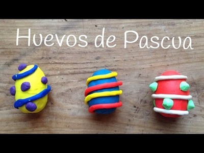 HUEVOS DE PASCUA de plastilina | PLAY DOH sorpresa en español