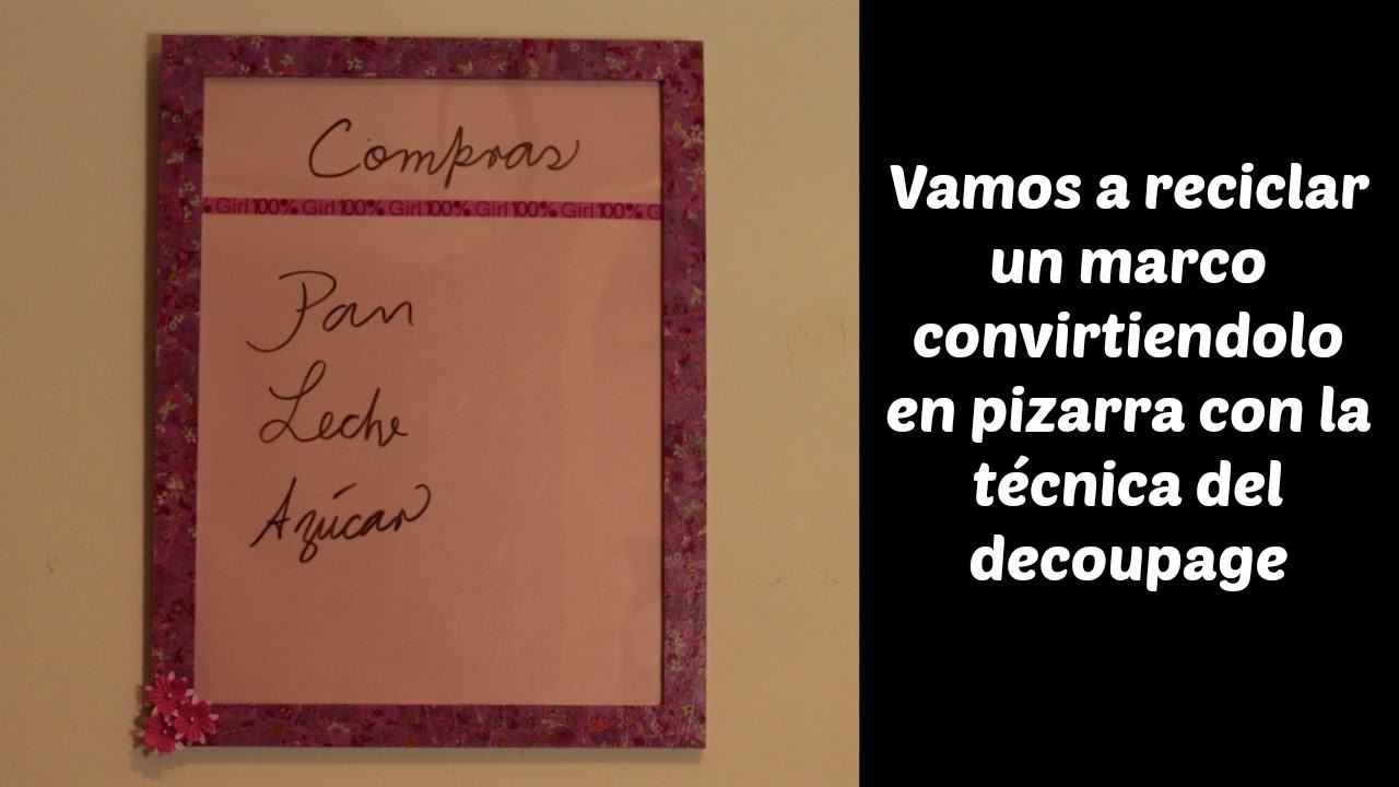 Reciclando Marcos: Hagamos una Pizarra