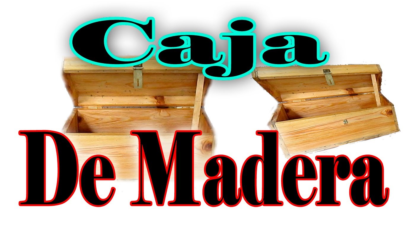 Cómo Hacer Una Caja baúl o cofre de Madera