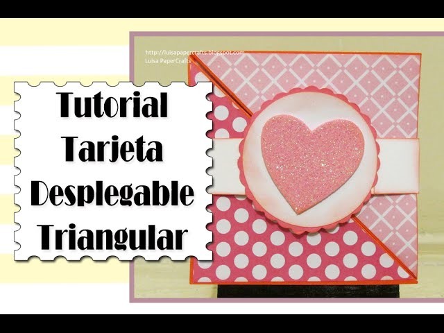 Tutorial Tarjeta Desplegable Triagular - San Valentín