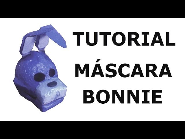 Cómo hacer la máscara de Bonnie