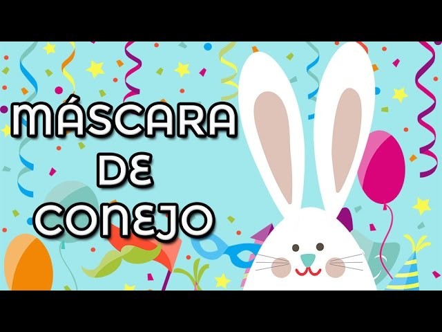Máscara de conejo - Cómo hacer una máscara de conejo - Máscaras de Carnaval