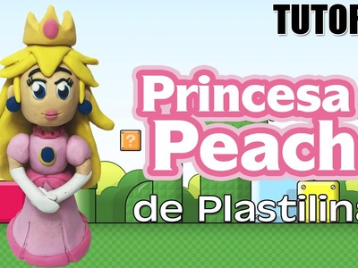 Tutorial Princesa Peach de Plastilina