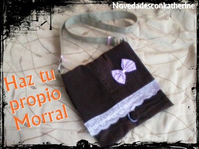 ♥ Confecciona tu propio Morral ♥