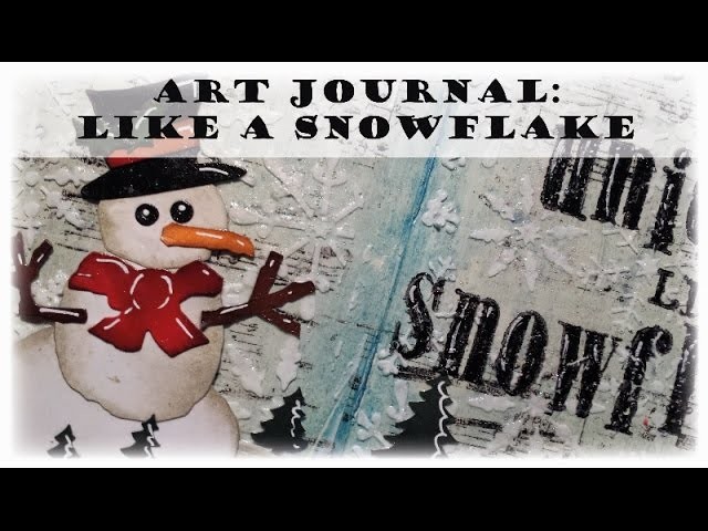 Art Journal: "Like a snowflake"