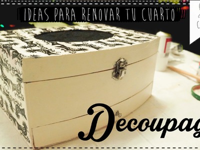DIY: Ideas para decorar el cuarto #1 - Joyero con Decoupage
