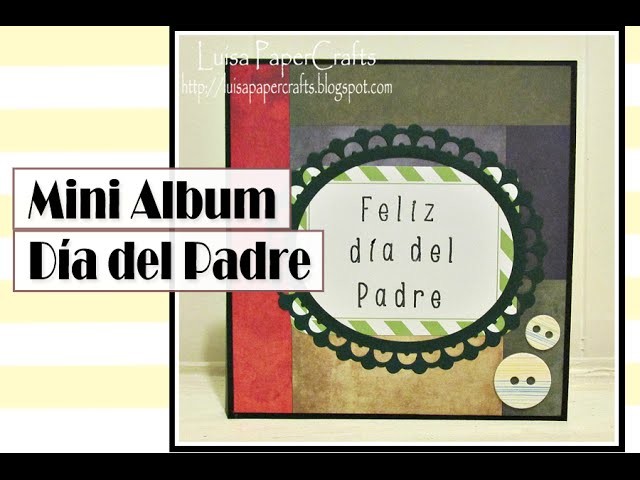 Tutorial Mini Album Día del Padre, Rápido y Fácil - DIY Scrapbook
