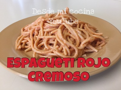 Espagueti Rojo Cremoso. Creamy Red Spaghetti - Mexican Style