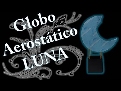 Globo Aerostático LUNA P1 [Bryan Neria R]