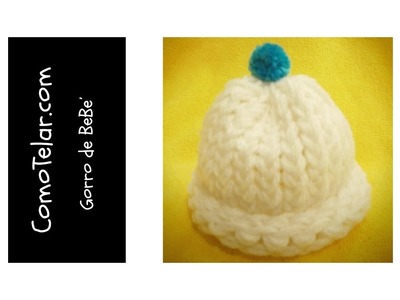 Gorro de Bebé - Fácil en telar redondo. circular  - Loom Knit Baby Hat in Spanish