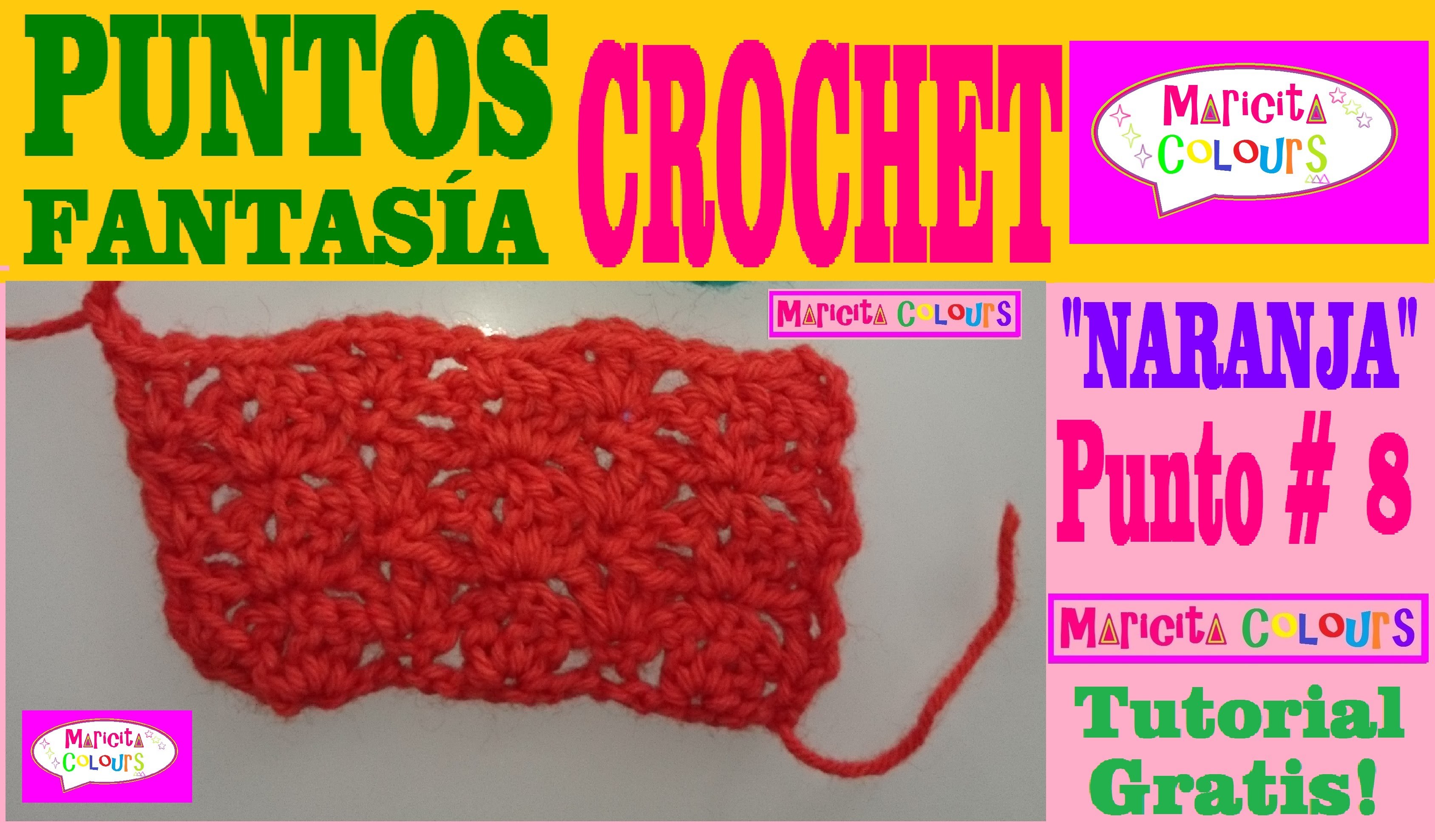 Punto Fantasía # 8 Tutorial Crochet "Naranja" por Maricita Colours