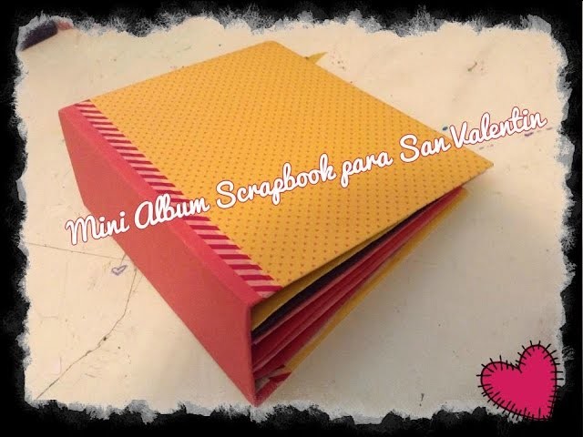 Tutorial: Mini album Scrapbook para San Valentín