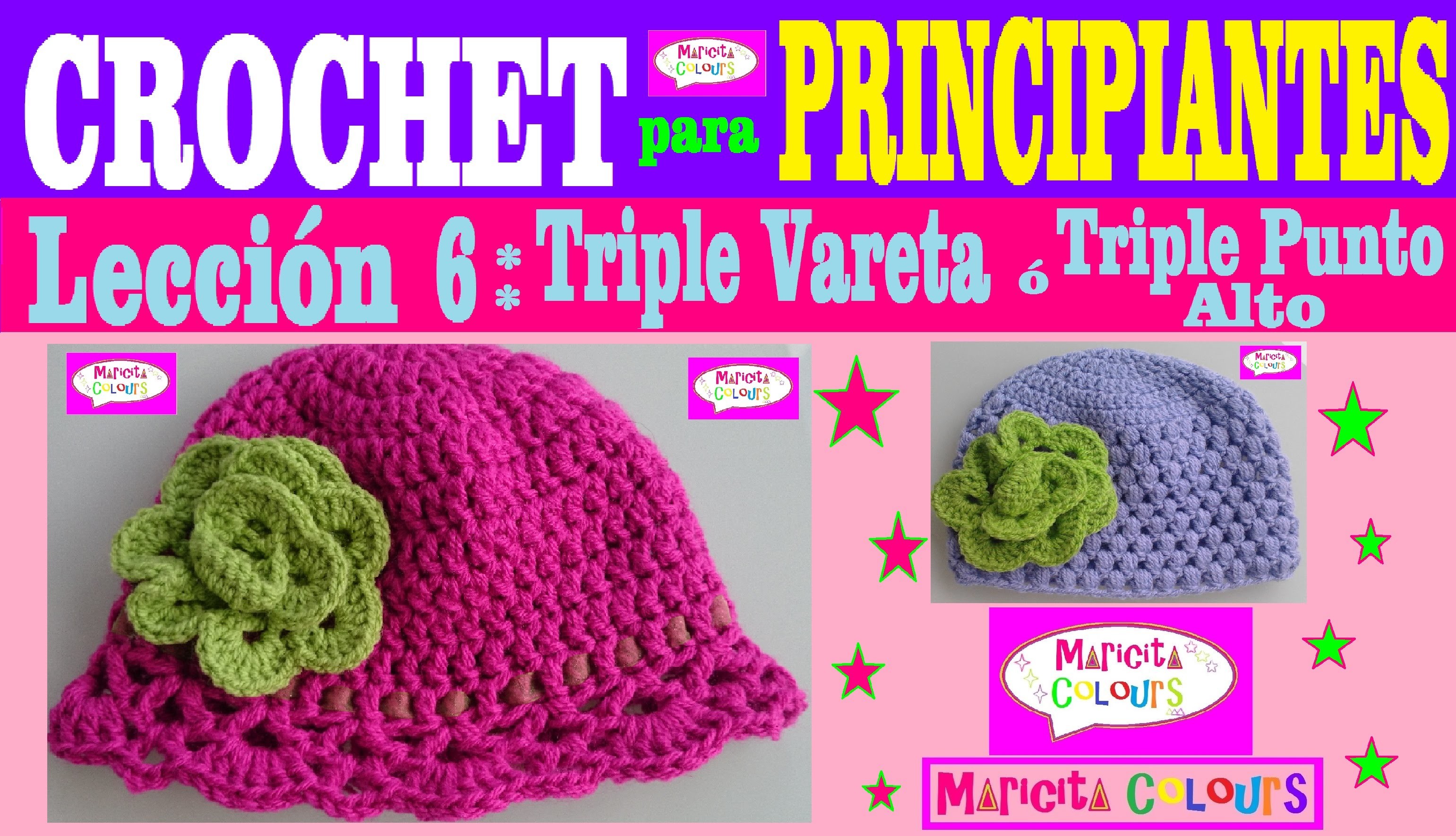 Crochet para Principiantes (Lección 6) "Triple Vareta" por Maricita Colours