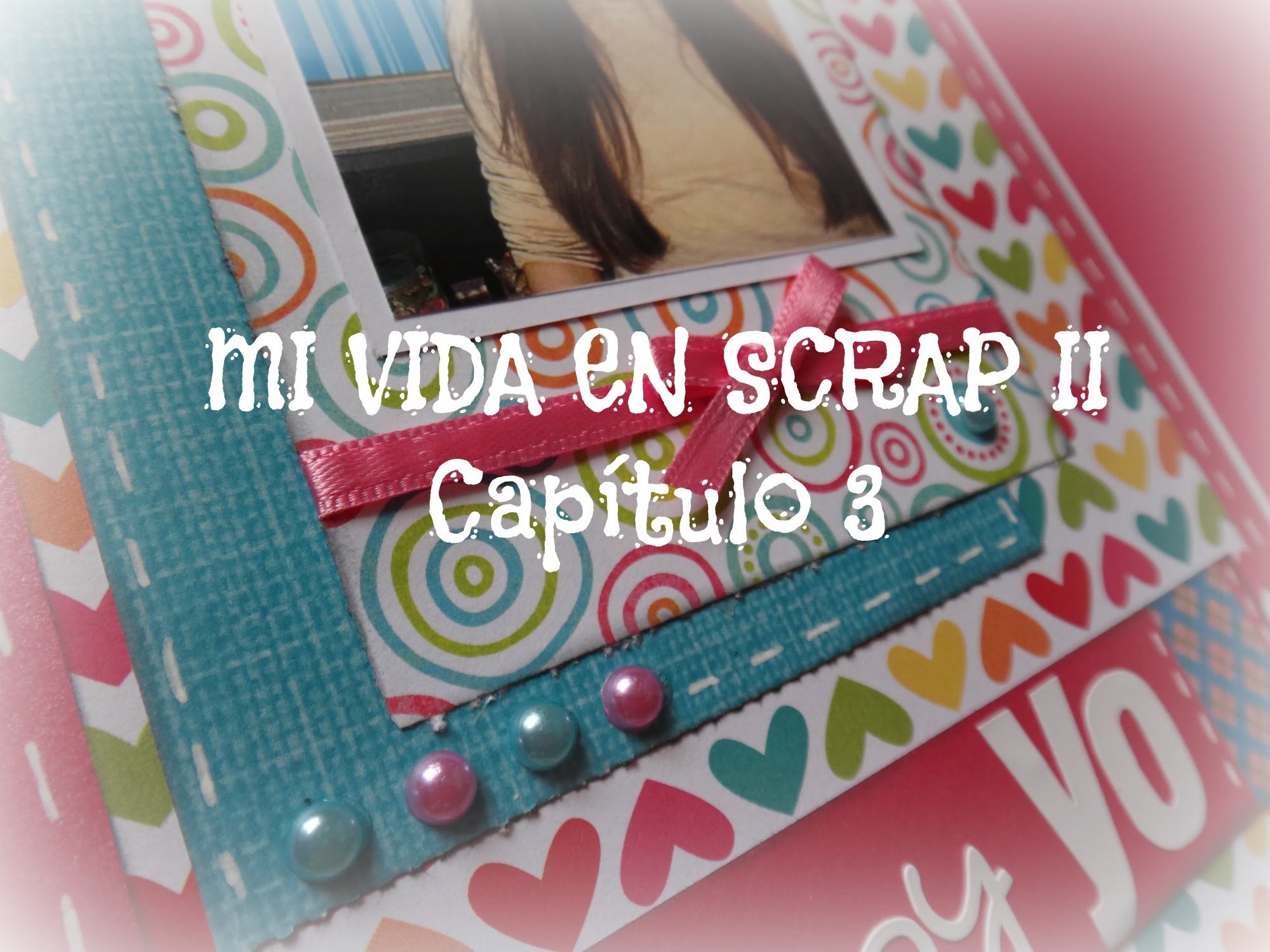 Mi vida en Scrap 2 CAPITULO 3- Así soy yo - Mini album Scrapbook