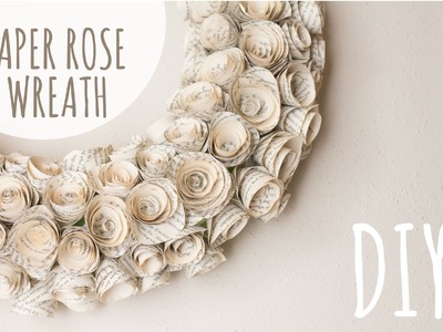 DIY Adorno con rosas de papel. Paper Rose Wreath
